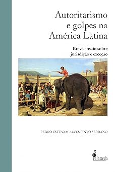 Autoritarismo e golpes na America Latina Pedro Estevam Alves Pinto Serrano